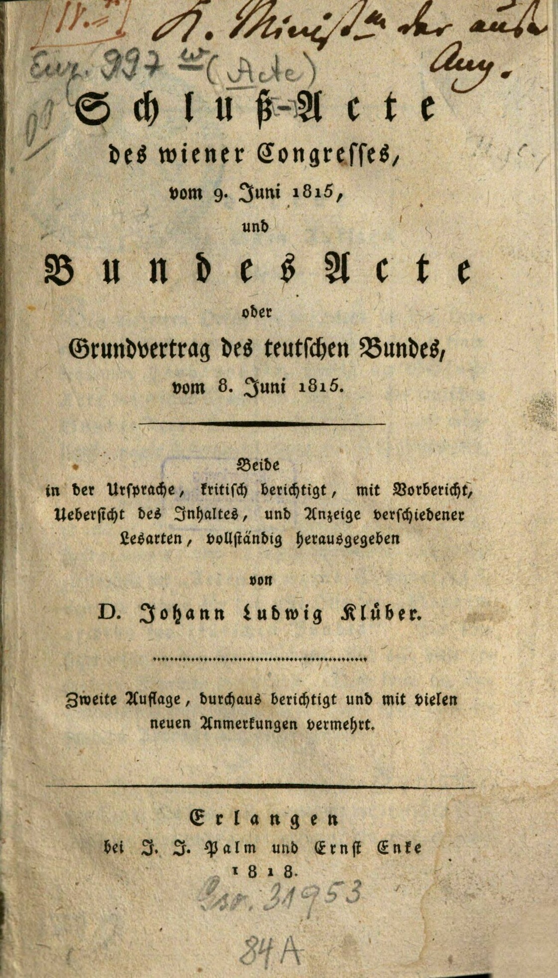Schluß-Acte des Wiener Congresses, vom 9. Juni 1815, und BundesActe oder Grundvertrag des teutschen Bundes, vom 8. Juni 1815, Erlangen: Palm u. Enke, 1818 
© Bayerische Staatsbibliothek München, Eur. 997 w, S. 12, urn:nbn:de:bvb:12-bsb10409167-6